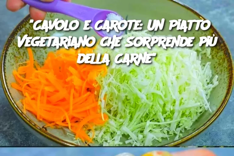 "Cavolo e Carote: Un Piatto Vegetariano che Sorprende più della Carne"