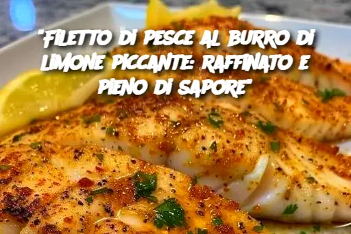 "Filetto di pesce al burro di limone piccante: raffinato e pieno di sapore"
