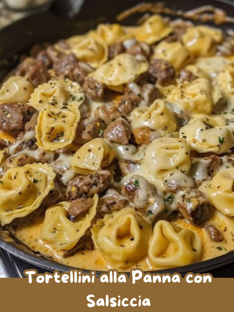 Tortellini alla Panna con Salsiccia