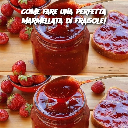 Come fare una perfetta marmellata di fragole!
